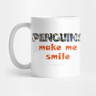 Penguins make me smile - wildlife oil painting word art Mug